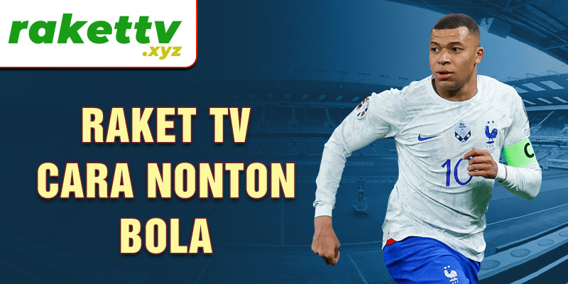 Raket TV cara nonton bola