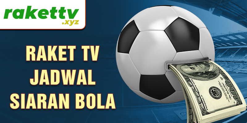 Raket TV jadwal siaran bola