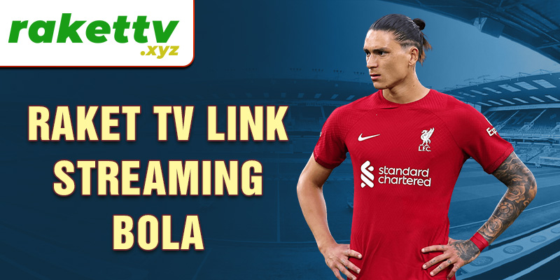 Raket TV link streaming bola