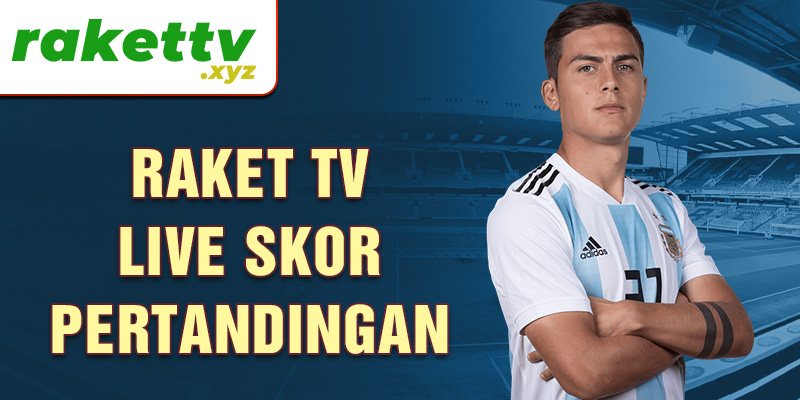 Raket TV live skor pertandingan