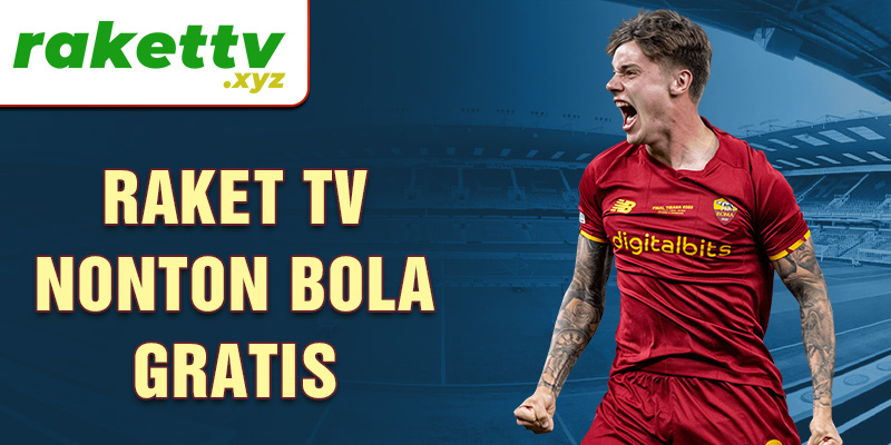 Raket TV nonton bola gratis