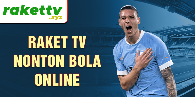 Raket TV nonton bola online  