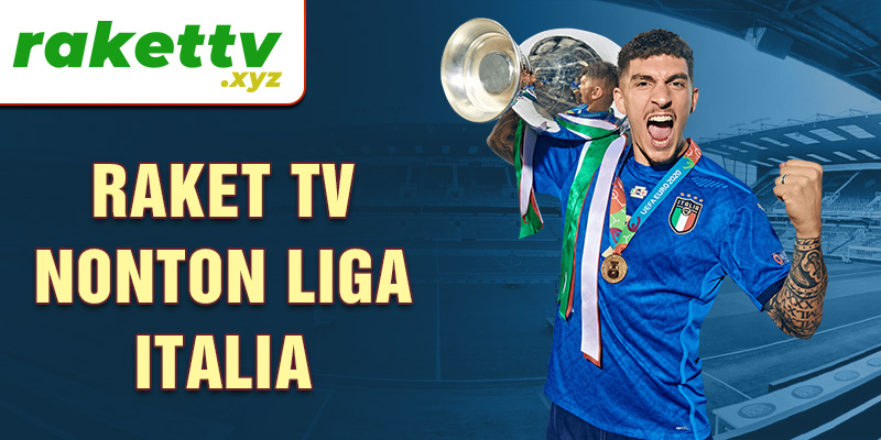 Raket TV nonton Liga Italia