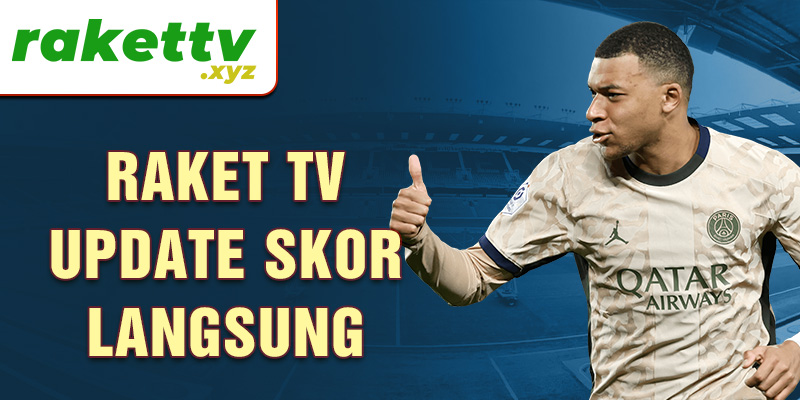 Raket TV update skor langsung