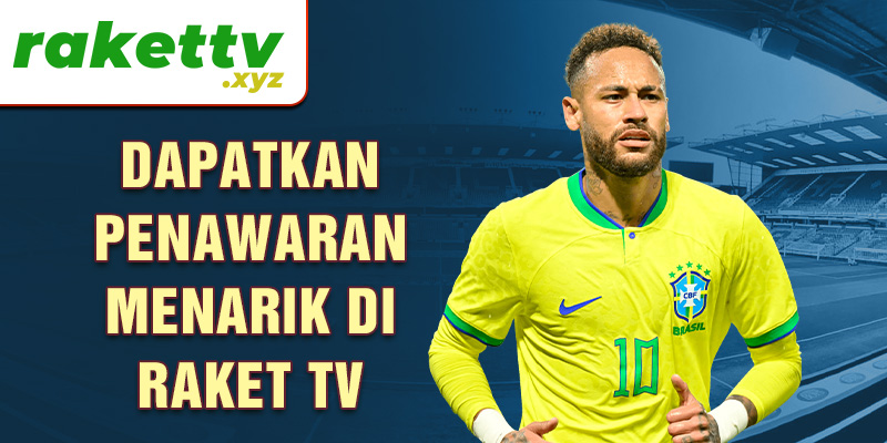 Dapatkan penawaran menarik di Raket TV 