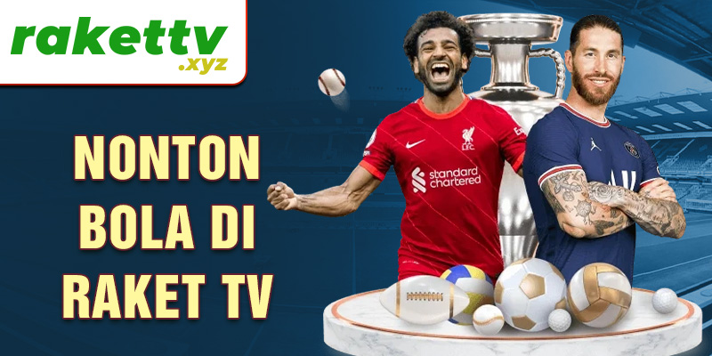 Nonton bola di Raket TV