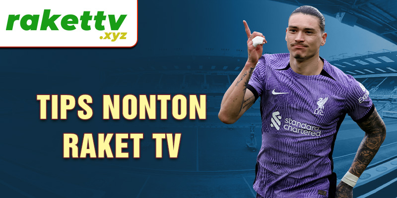 Tips nonton Raket TV 