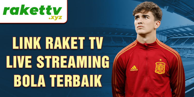 Link Raket TV live streaming bola terbaik