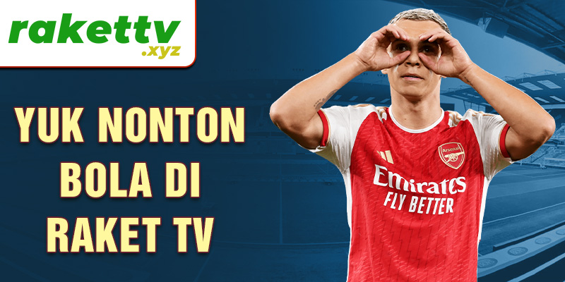 Yuk nonton bola di Raket TV